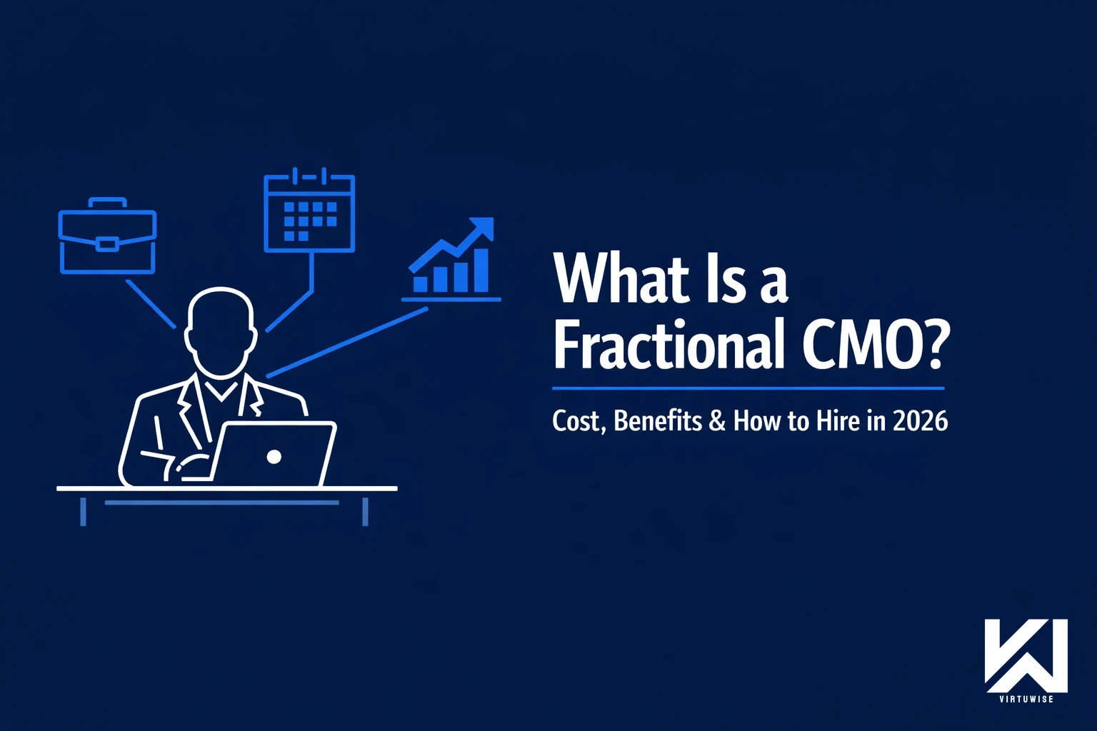 What Is a Fractional CMO? Cost, Benefits & How to Hire in 2026